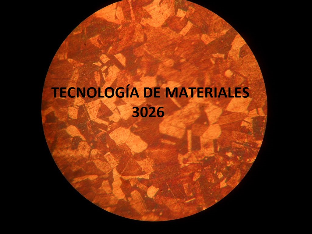 TECNOLOGÍA DE MATERIALES 3026