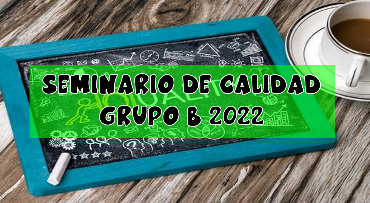 Seminario de Calidad Grupo B 2022