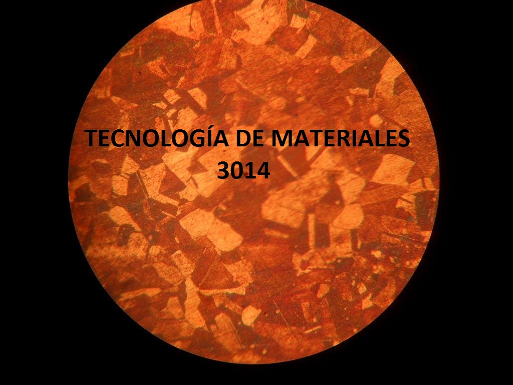 TECNOLOGÍA DE LOS MATERIALES 3014