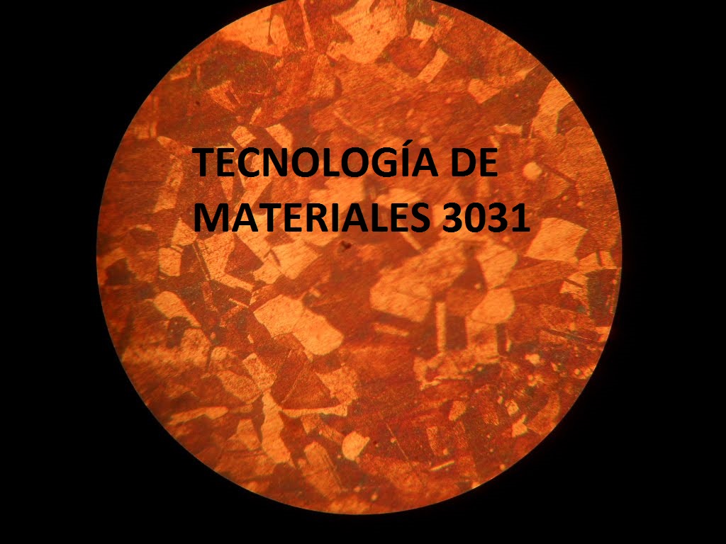 TECNOLOGÍA DE LOS MATERIALES 3031