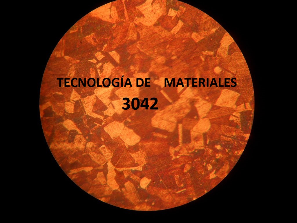 TECNOLOGÍA DE MATERIALES 3042